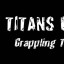 Titans Grappling